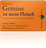 Gemüse ist mein Fleisch - Vegetarisch grillen. Von Torsten Mertz (HörKochbuch auf USB-Karte + Buch)